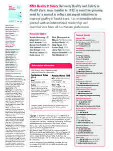 Editor in Chief Kaveh Shojania (Canada) BMJ Quality & Safety (formerly Quality and Safety in Health Care) was founded in 1992 to meet the growing need for a journal to reflect and report initiatives to