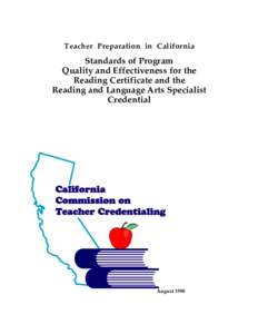 Teacher Preparation in California  Standards of Program Quality and Effectiveness for the Reading Certificate and the Reading and Language Arts Specialist