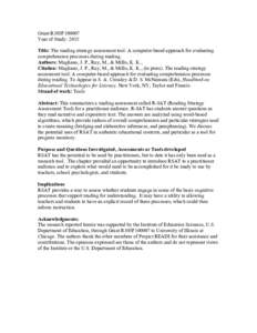 Grant R305F100007 Year of Study: 2015 Title: The reading strategy assessment tool: A computer-based approach for evaluating comprehension processes during reading. Authors: Magliano, J. P., Ray, M., & Millis, K. K., Cita