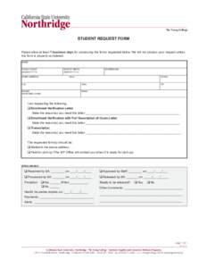 The Tseng College  STUDENT REQUEST FORM Please allow at least 7 business days for processing the forms requested below. We will not process your request unless this form is properly completed. NAME