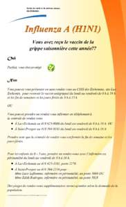 Vous avez reçu le vaccin de la grippe saisonnière cette année?? Oui Parfait, vous êtes protégé Non Vous pouvez vous présenter en sans rendez-vous au CSSS des Etchemins, site LacEtchemin, pour recevoir le vaccin an