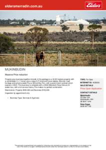eldersmerredin.com.au  MUKINBUDIN Massive Price reduction Property plus business,together.Include in this package is ahectare property with a comfortable 3 x 1 house, plus a large G.P shed and horse stables. Bitum