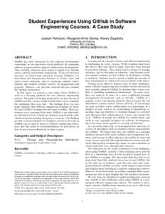 Student Experiences Using GitHub in Software Engineering Courses: A Case Study Joseph Feliciano, Margaret-Anne Storey, Alexey Zagalsky University of Victoria Victoria, BC, Canada