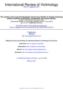 Internationalhttp://irv.sagepub.com/ Review of Victimology The creation of the expected Aboriginal woman drug offender in Canada: Exploring relations between victimization, punishment, and cultural identity Colleen Anne 