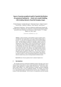 Sparse Gaussian graphical model of spatial distribution of anatomical landmarks – whole torso model building with training datasets of partial imaging ranges Shouhei Hanaoka1, Yoshitaka Masutani1,2, Mitsutaka Nemoto1, 