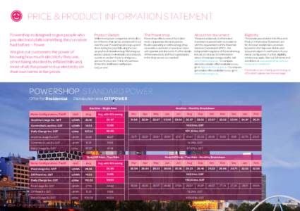 Price & Product Information Statement Powershop is designed to give people who pay electricity bills something they’ve never had before – Power.  Product Details