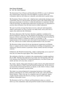 Don’t Desert Drylands! By : H.E. Mr. Cherif Rahmani The International Year of Deserts and Desertification (IYDD) is a year of celebration and commemoration: deserts have been the birthplace of ancient cultures and civi