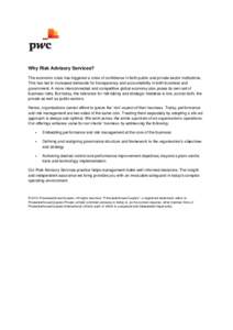 Why Risk Advisory Services? The economic crisis has triggered a crisis of confidence in both public and private sector institutions. This has led to increased demands for transparency and accountability in both business 