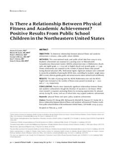 RESEARCH ARTICLE  Is There a Relationship Between Physical Fitness and Academic Achievement? Positive Results From Public School Children in the Northeastern United States