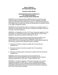 State of California AIR RESOURCES BOARD Executive Order DG-040 Distributed Generation Certification of UTC Power Corporation 440kW PureCell® System Model 400