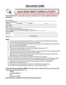 2014 ENTRY FORM  WILD ROSE DRAFT HORSE FUTURITY