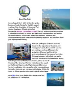 Save The Date! Join us August 23rd –26th, 2015 on the golden beaches of south Florida for the 59th annual meeting of the Association of Structural Pest Control Regulatory Officials at the Fort Lauderdale Marriott Harbo