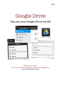 Page 1  Google Drive Tap into your Google Drive via iOS  ©2013 John Larkin.