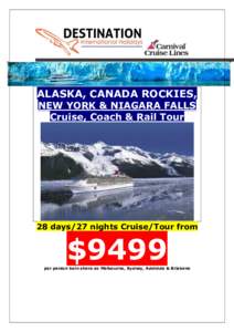 ALASKA, CANADA ROCKIES, NEW YORK & NIAGARA FALLS Cruise, Coach & Rail Tour 28 days/27 nights Cruise/Tour from