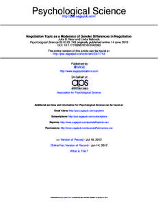 Psychological Science http://pss.sagepub.com/ Negotiation Topic as a Moderator of Gender Differences in Negotiation Julia B. Bear and Linda Babcock Psychological Science: 743 originally published online 14 June 2