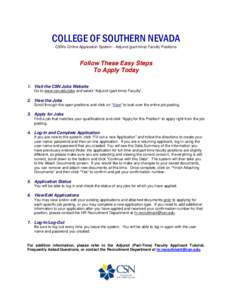 COLLEGE OF SOUTHERN NEVADA CSN’s Online Application System – Adjunct (part-time) Faculty Positions Follow These Easy Steps To Apply Today 1. Visit the CSN Jobs Website