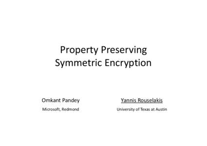 Microsoft PowerPoint - PropertyPreservingSymmetricEncryption(NoAnim).pptx