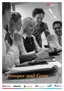 Prosper and Grow Accessibility Action Plan, 2013 Fast facts Diverse, inclusive and accessible The 36,000 employees who work for Westpac Group look after the banking,