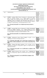 LOUISIANA PUBLIC SERVICE COMMISSION PROPOSED AGENDA BUSINESS AND EXECUTIVE MEETING NOVEMBER 6, 2014, 9:00 AM GALVEZ BUILDING, NATCHEZ ROOM, ROOM C-109, BATON ROUGE, LA