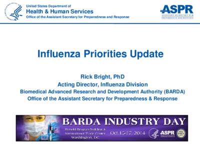 United States Department of  Health & Human Services Office of the Assistant Secretary for Preparedness and Response  Influenza Priorities Update