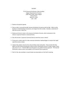 AGENDA FTLAC Revenue Distribution Subcommittee Oregon Department of Forestry 2600 State Street, Salem Oregon Clatsop Room March 21, 2014