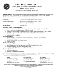 EMPLOYMENT OPPORTUNITY Associated Students at Sacramento State Government Office Assistant to the Board Associate Position Summary: Under the direction of the Board Associate, the Assistant to the Board Associate will fo