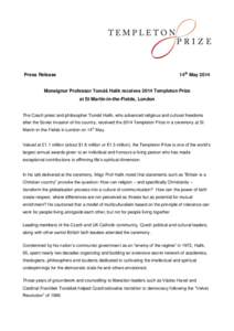 14th May[removed]Press Release Monsignor Professor Tomáš Halík receives 2014 Templeton Prize at St Martin-in-the-Fields, London