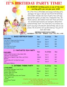 IT’S BIRTHDAY PARTY TIME! An AZARIAN birthday party is one of the most exciting gifts you can give your child! We offer three affordable and unique birthday party packages for ages 3 and up! Your PRIVATE Birthday Party