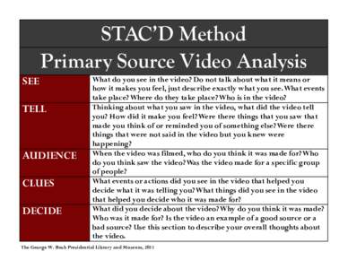 STAC’D Method Primary Source Video Analysis SEE TELL  AUDIENCE