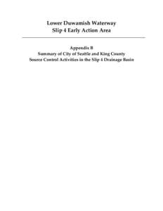 Slip 4 Early Action Area Engineering Evaulation/Cost Analysis Appendix B -Summary of City of Seattle and King County Source Control Activities in the Slip 4 Drainage Basin