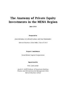 The Anatomy of Private Equity Investments in the MENA Region June 2010 Prepared by Jean Abillama; Arya Bolurfrushan; and Zaur Mammadov