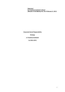 Approved by Vnesheconombank’s Board (Minutes of the Meeting No. 20 of February 8, 2012) Corporate Social Responsibility Strategy