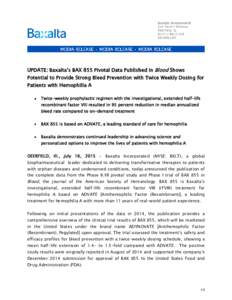 UPDATE: Baxalta’s BAX 855 Pivotal Data Published in Blood Shows  Potential to Provide Strong Bleed Prevention with Twice Weekly Dosing for Patients with Hemophilia A •