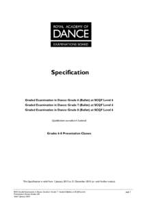 Specification  Graded Examination in Dance: Grade 6 (Ballet) at SCQF Level 6 Graded Examination in Dance: Grade 7 (Ballet) at SCQF Level 6 Graded Examination in Dance: Grade 8 (Ballet) at SCQF Level 6