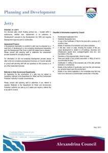 Planning and Development Jetty OVERVIEW OF A JETTY Any structure (jetty, wharf, floating pontoon etc….) located within a Checklist of information required by Council watercourse, whether new, replacement or an extensio