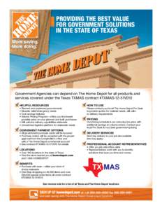 providing the best value for government solutions in the state of texas Government Agencies can depend on The Home Depot for all products and services covered under the Texas TXMAS contract #TXMAS-12-51V010