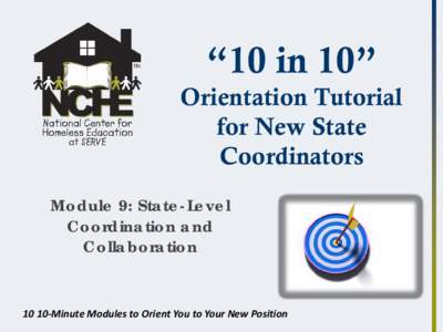 “10 in 10” Orientation Tutorial for New State Coordinators Module 9: State-Level Coordination and
