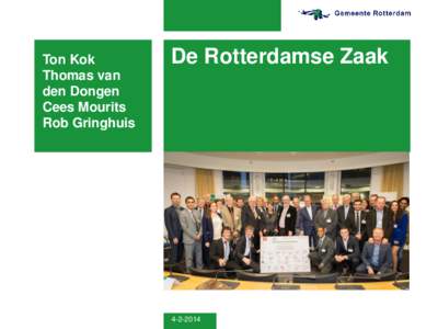 Ton Kok Thomas van den Dongen Cees Mourits Rob Gringhuis