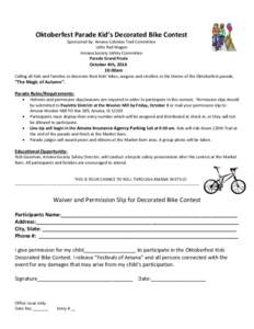 Oktoberfest Parade Kid’s Decorated Bike Contest Sponsored by: Amana Colonies Trail Committee Little Red Wagon Amana Society Safety Committee Parade Grand Finale