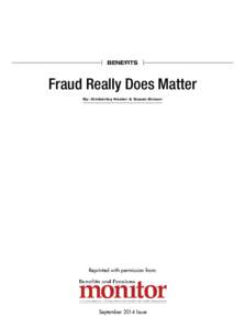 | BENEFITS |  Fraud Really Does Matter By: Kimberley Keeler & Susan Brown  Reprinted with permission from: