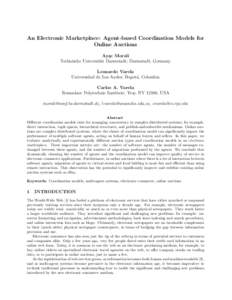 An Electronic Marketplace: Agent-based Coordination Models for Online Auctions Ay¸se Morali Technische Universit¨at Darmstadt; Darmstadt, Germany Leonardo Varela Universidad de Los Andes; Bogot´a, Colombia