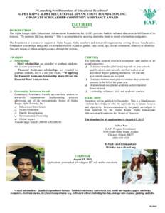 “Launching New Dimensions of Educational Excellence” ALPHA KAPPA ALPHA EDUCATIONAL ADVANCEMENT FOUNDATION, INC. GRADUATE SCHOLARSHIP-COMMUNITY ASSISTANCE AWARD FACT SHEET Revised[removed]