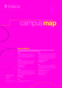 campus map  How to find us The University campus is situated just minutes from Liverpool city centre and is easily accessible by road, rail, coach, ferry or air. ROAD