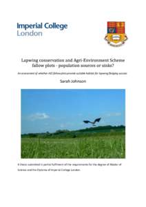 An assessment of whether AES fallow plots provide suitable habitat for lapwing fledging success  Sarah Johnson A thesis submitted in partial fulfilment of the requirements for the degree of Master of Science and the Dipl