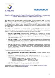 PRESS RELEASE  Sanofi and Regeneron to Present Results from Four Phase 3 Alirocumab Trials in Hot Line Session at ESC Congress 2014 Paris, France, and Tarrytown, NY, August 25, [removed]Sanofi (EURONEXT: SAN and NYSE: SNY)