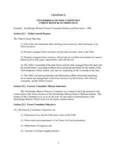CHAPTER 22 STOCKBRIDGE-MUNSEE COMMUNITY FOREST RESOURCES ORDINANCE Formerly: Stockbridge-Munsee Forestry Committee Policies and Procedures[removed]Section 22.1 Tribal Council Purpose The Tribal Council finds that: