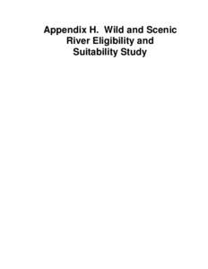 Appendix H. Wild and Scenic River Eligibility and Suitability Study Appendix H. Wild and Scenic River Eligibility and