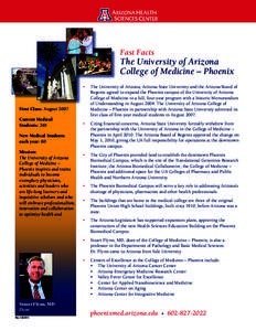 Fast Facts  The University of Arizona College of Medicine – Phoenix  First Class: August 2007