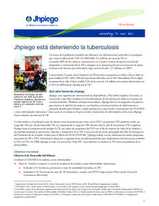 TB en África  Jhpiego está deteniendo la tuberculosis Un tercio de la población mundial está infectada con Mycobacterium tuberculosis, el patógeno que causa la tuberculosis (TB). En 2009 hubo 9,4 millones de casos d