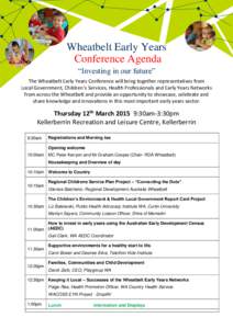 Wheatbelt Early Years Conference Agenda Conference Conference “Investing in our future” The Wheatbelt Early Years Conference will bring together representatives from